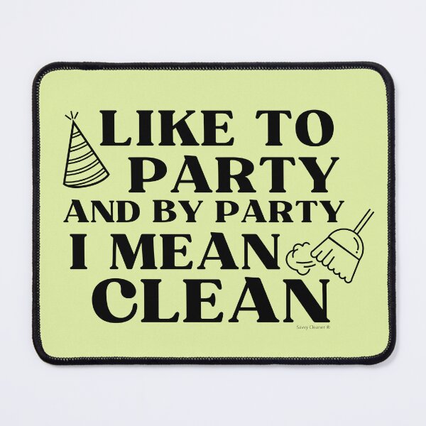 Item preview, Like to Party Housekeeping Maid Service Cleaning Crew designed and sold by SavvyCleaner.