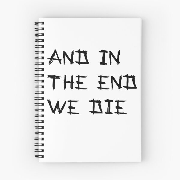 Item preview, And in the end we die designed and sold by LightNoirDesign.
