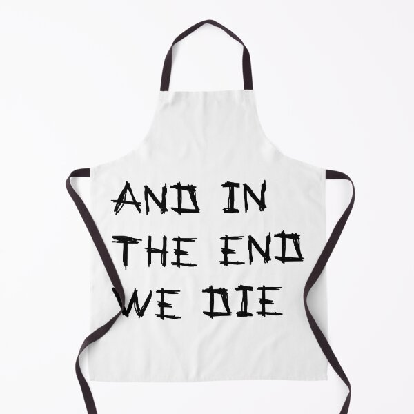 Item preview, And in the end we die designed and sold by LightNoirDesign.