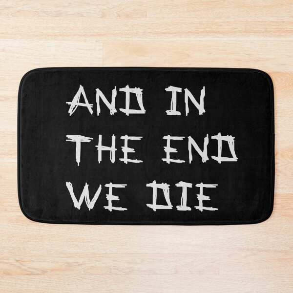 Item preview, And in the end we die Grey designed and sold by LightNoirDesign.