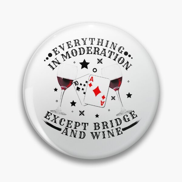 Item preview, Everything in moderation except bridge and wine Poker, Funny Bridge Card Game and Wine, poker birthday gift idea designed and sold by MEDELSHOP.