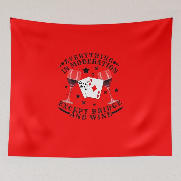 Item preview, Everything in moderation except bridge and wine Poker, Funny Bridge Card Game and Wine, poker birthday gift idea designed and sold by MEDELSHOP.