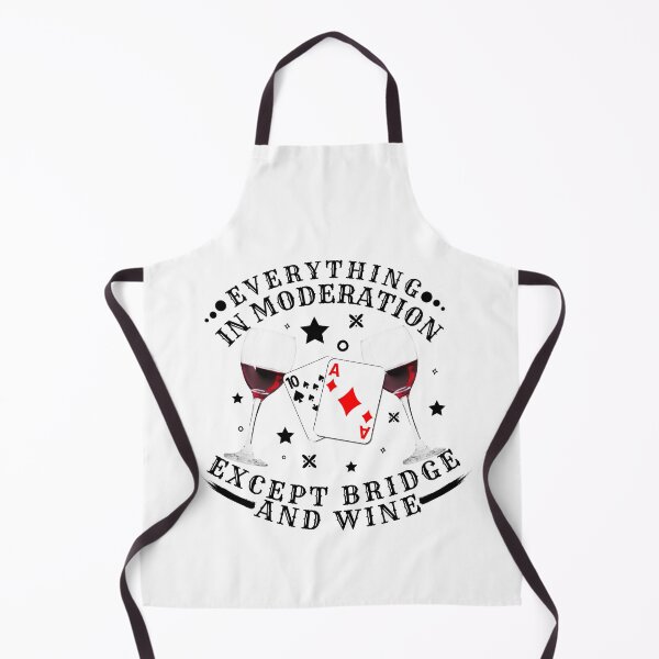 Item preview, Everything in moderation except bridge and wine Poker, Funny Bridge Card Game and Wine, poker birthday gift idea designed and sold by MEDELSHOP.