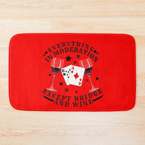 Item preview, Everything in moderation except bridge and wine Poker, Funny Bridge Card Game and Wine, poker birthday gift idea designed and sold by MEDELSHOP.