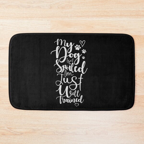 Item preview, My Dog Isnt Spoiled Im Just Well Trained-Valentine's day-Dogs-Cute Dog Owner  designed and sold by comeonyassine21.