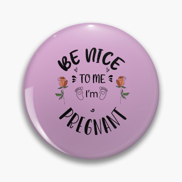 Item preview,  funny be nice to me i'm pregnant, gift idea for mothe'rs day,birthday,pegnant announcement designed and sold by ourpretty.
