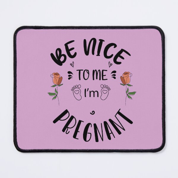 Item preview, funny be nice to me i'm pregnant, gift idea for mothe'rs day,birthday,pegnant announcement designed and sold by ourpretty.