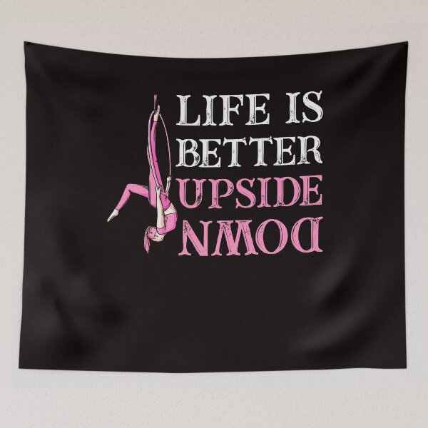 Item preview, Life Better Upside Down Aerial Silk Acrobatics Aerialist designed and sold by TomGiantDesigns.