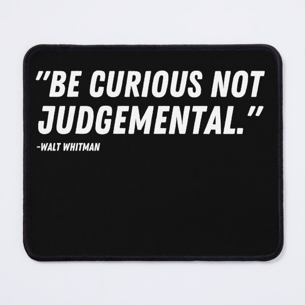 Item preview, Be Curious Not Judgmental, Walt Whitman Quote designed and sold by WALID65.