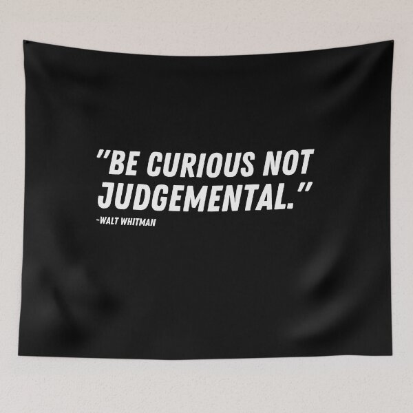 Item preview, Be Curious Not Judgmental, Walt Whitman Quote designed and sold by WALID65.