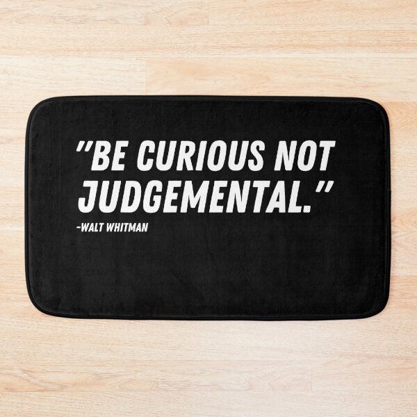 Item preview, Be Curious Not Judgmental, Walt Whitman Quote designed and sold by WALID65.