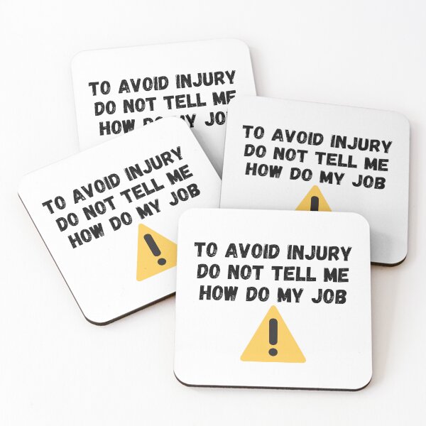 Item preview, To avoid injury dont tell me how do my job designed and sold by omaeth303.