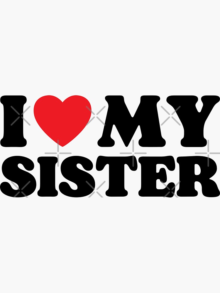 I Love My Sisters T-Shirt