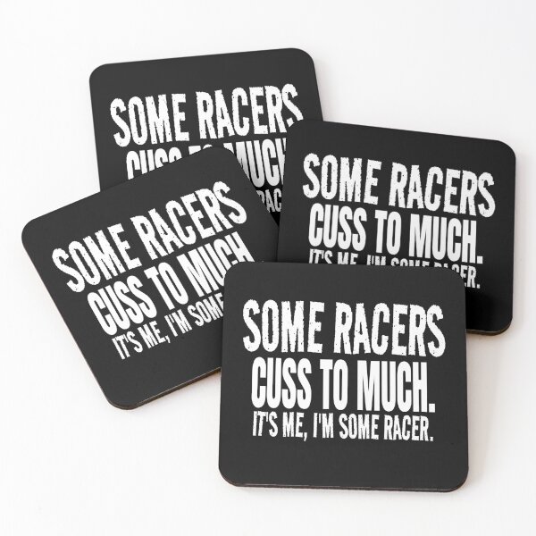 Item preview, Some Racers Cuss to Much Its Me Im Some Racer Racing Bad Words Cussing Race Track Race Car designed and sold by CarantinedChaos.