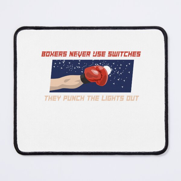 Item preview, Boxers never use switches Design for a Boxing MMA Fan designed and sold by sebastian3210.