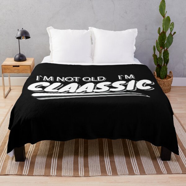Item preview, I'm Not Old I'm Classic designed and sold by ahmedalsidi.