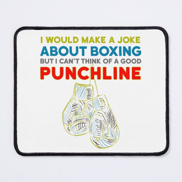 Item preview, Boxing Joke Punchline Design for a Boxing MMA Fan designed and sold by sebastian3210.