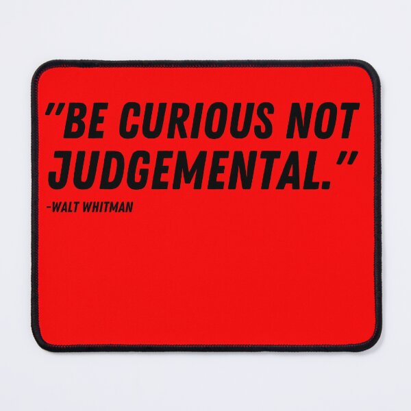 Item preview, Be Curious Not Judgmental, Walt Whitman Quote designed and sold by WALID65.