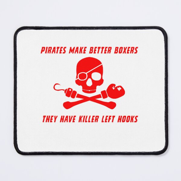 Item preview, Pirates have a Killer Left Hook Design for a Boxing MMA Fan designed and sold by sebastian3210.
