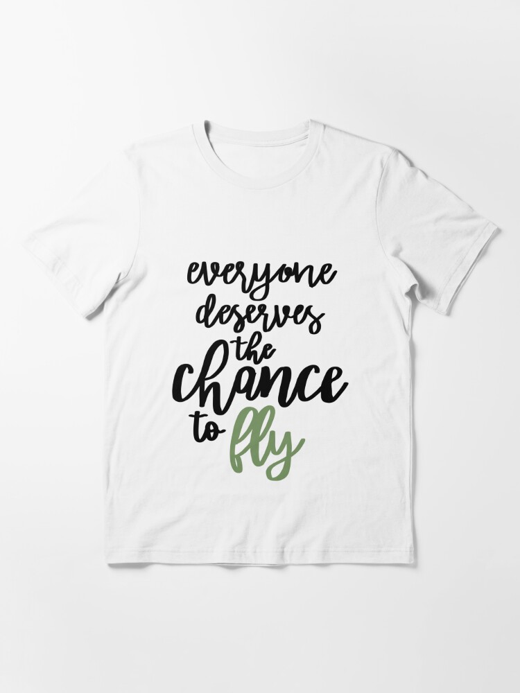 KsuAnn Everyone Deserves The Chance to Fly. Wicked Musical. T-Shirt