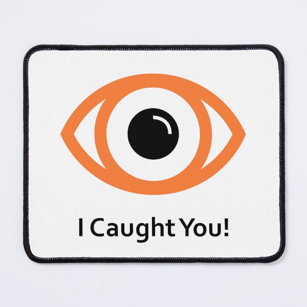 Item preview, I Caught You! designed and sold by BigDaddyStore.