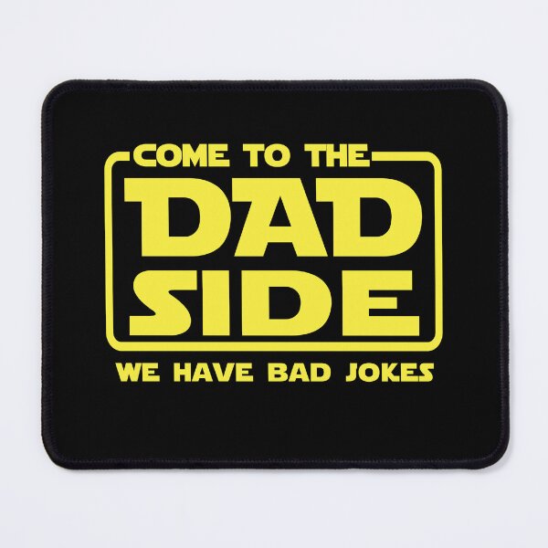 Item preview, Come to the dad side we have bad jokes designed and sold by Majesticoo.
