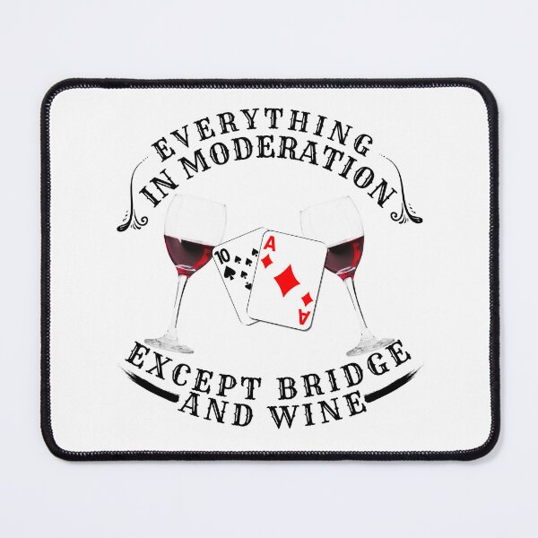 Item preview, Everything in moderation except bridge and wine Poker, Funny Bridge Card Game and Wine, poker birthday gift idea designed and sold by MEDELSHOP.
