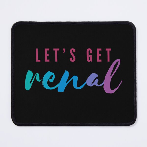 Item preview, Let's Get Renal | Funny Nephrology Kidney Pun  designed and sold by Cardinal Designs.