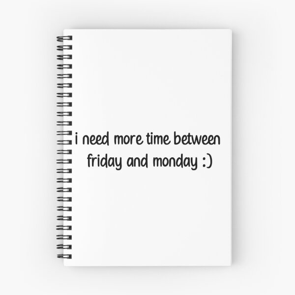 Item preview, i need more time between monday and friday Weekend Vibes Funny Joke  designed and sold by NasMansouri.