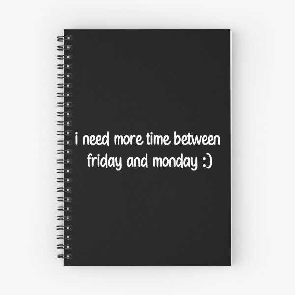 Item preview, I need more time between monday and friday Weekend Vibes Funny Joke  designed and sold by NasMansouri.