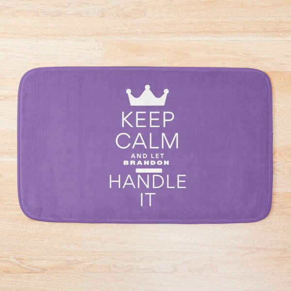 Item preview, KEEP CALM AND LET BRANDON HANDLE IT designed and sold by successmom.