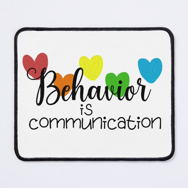 Item preview, Behavior Is Communication designed and sold by BronikowskiART.