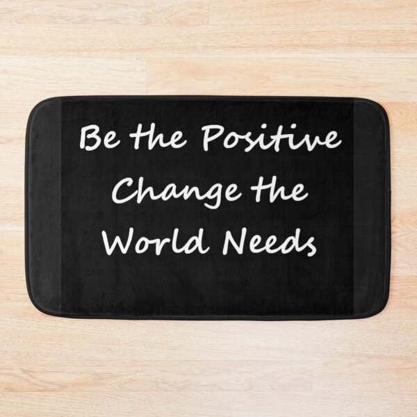 Item preview, Be the Positive Change the World Needs  designed and sold by MiaRose85.