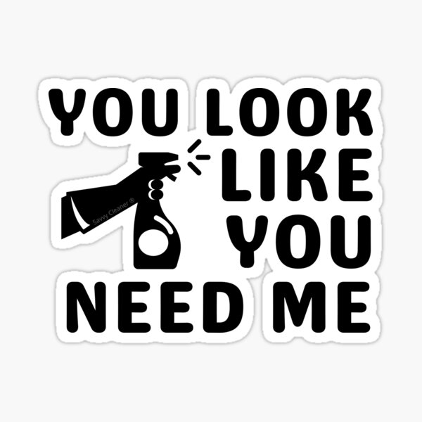 Item preview, You Look Like You Need Me Housekeeping Cleaning Crew designed and sold by SavvyCleaner.