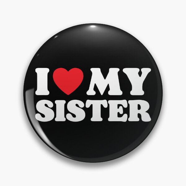 Item preview, I Love My Sister designed and sold by PoeticDesign.