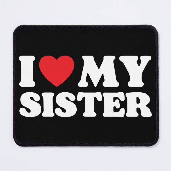 Item preview, I Love My Sister designed and sold by PoeticDesign.