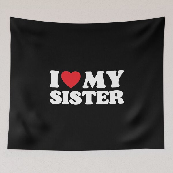 Item preview, I Love My Sister designed and sold by PoeticDesign.
