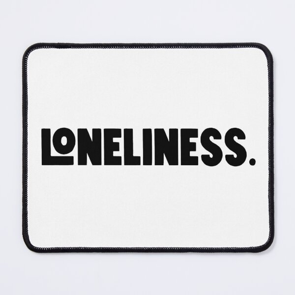 Item preview, loneliness designed and sold by M Mariatique.