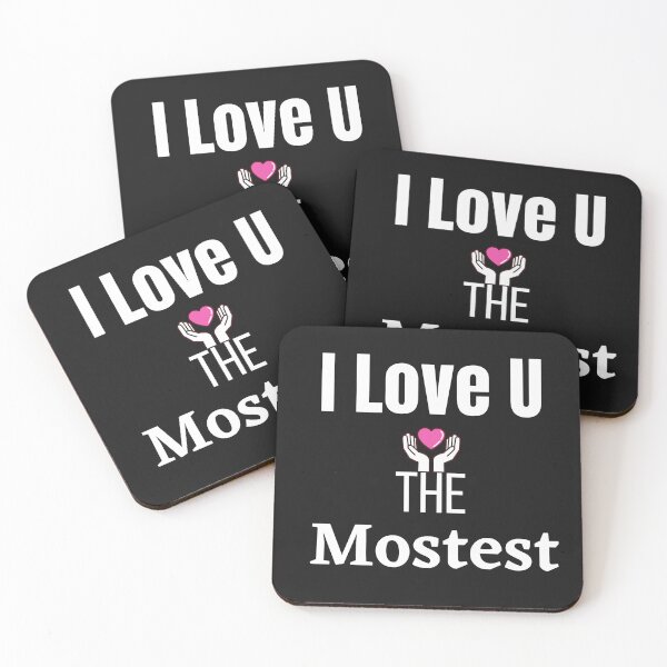 Item preview, I Love You The Mostest (2024 New Design) designed and sold by samfromsamuel ⭐⭐⭐⭐⭐.