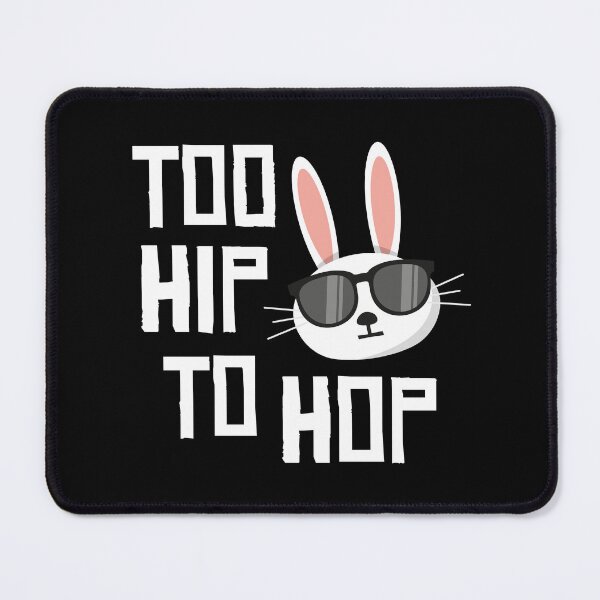 Item preview, Too Hip to Hop designed and sold by PaulSDesign.