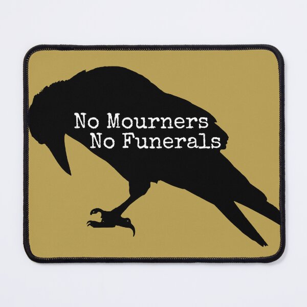 Item preview, No Mourners, No Funerals, Six of Crows, Six of Crows Book, Six of Crows Sticker, Six of Crows Decal, Six of Crows Vinyl, Six of Crows Merch designed and sold by AshRiverCo.