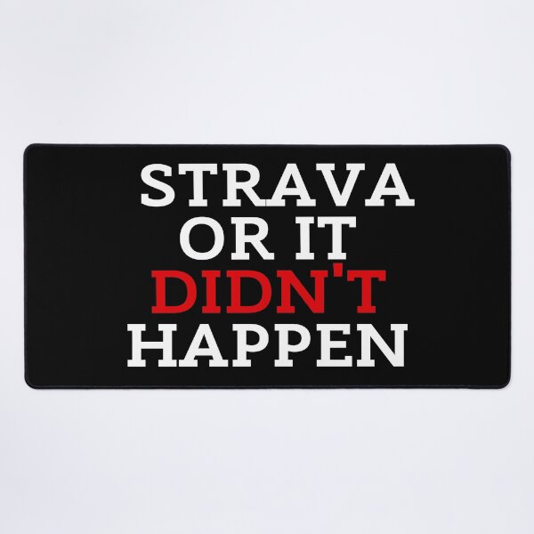 Item preview, Strava Or It Didn't Happen Black Background designed and sold by ZestyFruit.
