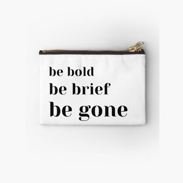 Item preview, Be Bold Be Brief Be Gone designed and sold by MakeItLibbette.