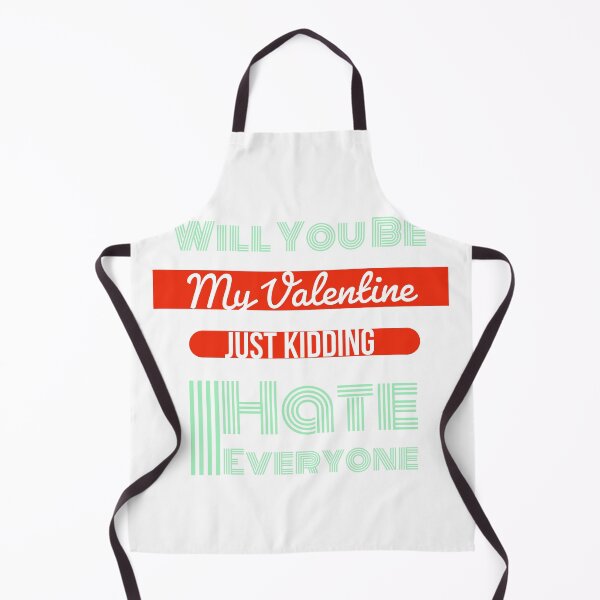 Item preview, Copy of Will You Be My Valentine Just Kidding I Hate Everyone designed and sold by ZERO9968.