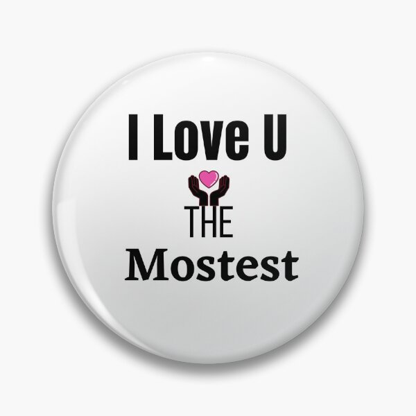 Item preview, I Love You The Mostest (2022 New Design) Royal White Colour designed and sold by samfromsamuel ⭐⭐⭐⭐⭐.