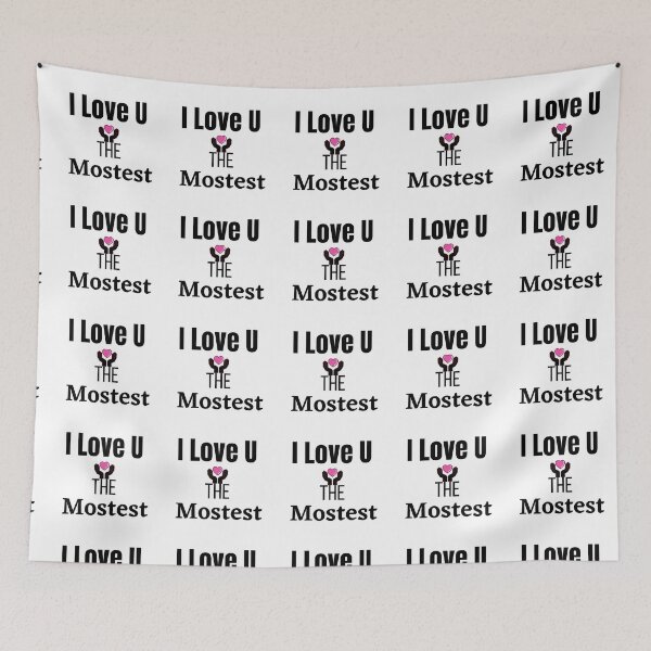 Item preview, I Love You The Mostest (2022 New Design) Royal White Colour designed and sold by samfromsamuel ⭐⭐⭐⭐⭐.