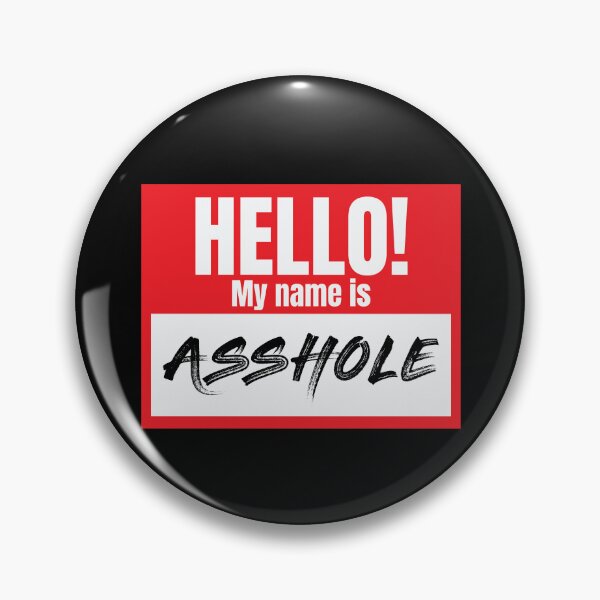 Item preview, Hello My Name Is Asshole Funny Aesthetic Name Tag Asshole Gear designed and sold by DynamicDesign.