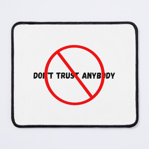 Item preview, dpn't trust anybody designed and sold by zyteam.