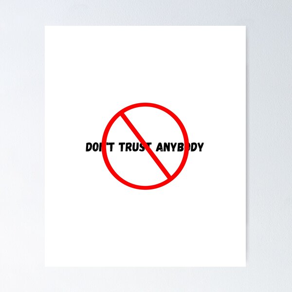 Item preview, dpn't trust anybody designed and sold by zyteam.