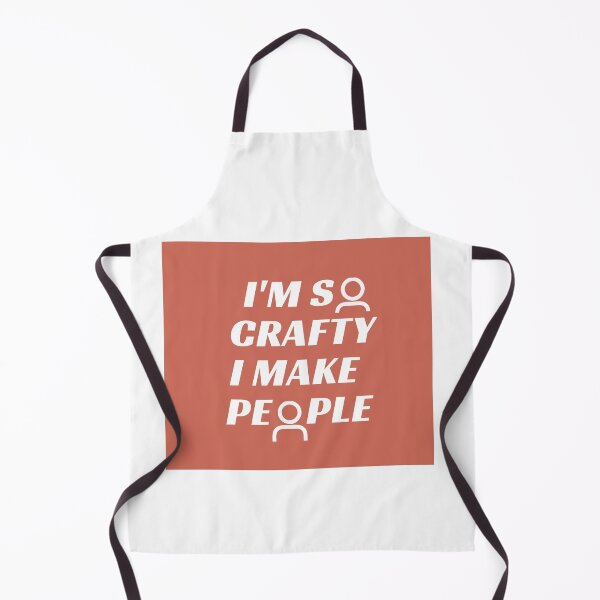 Item preview, I'M SO CRAFTY I MAKE PEOPLE designed and sold by successmom.